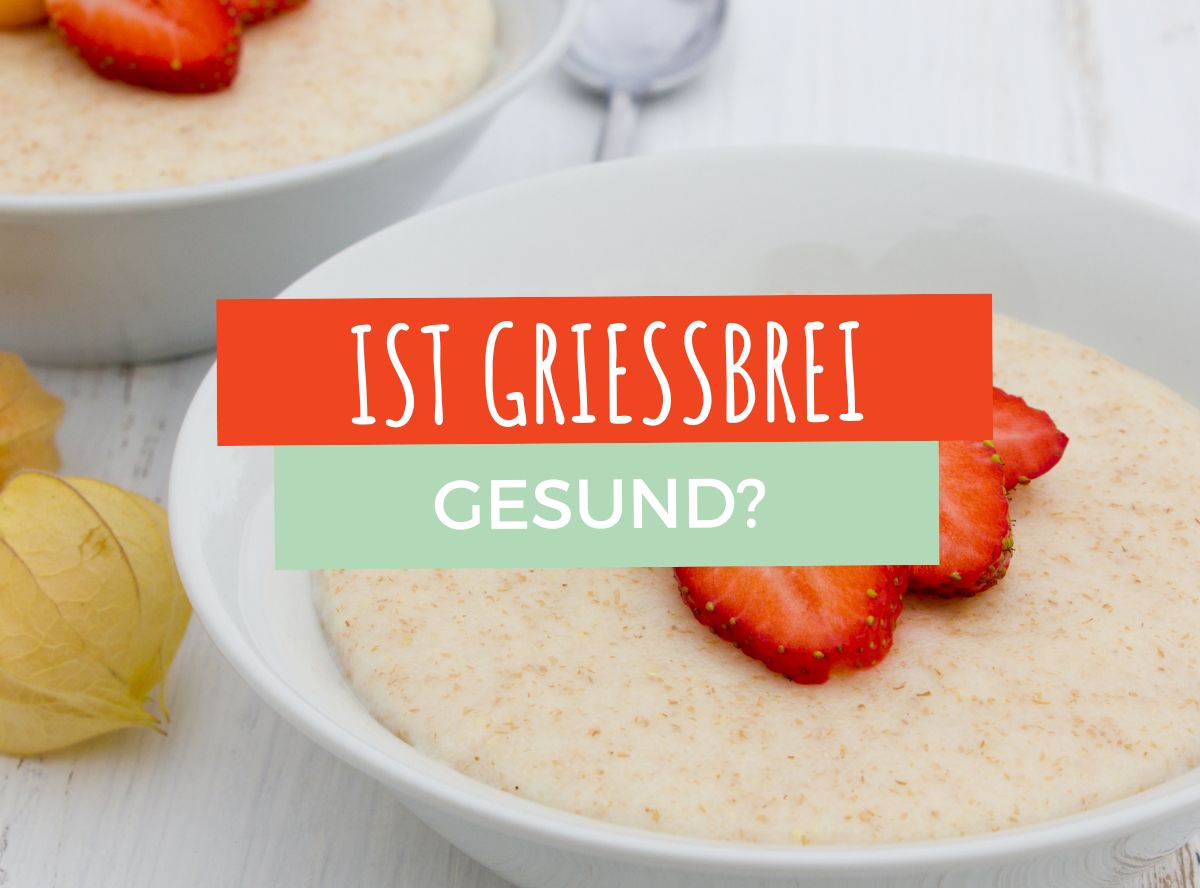 Ist Grießbrei gesund?