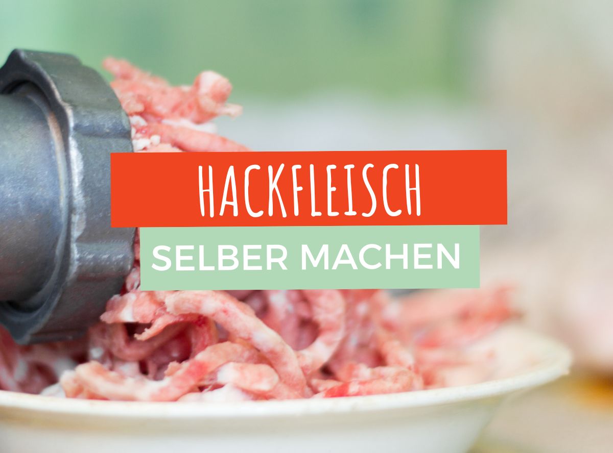 Hackfleisch selber machen