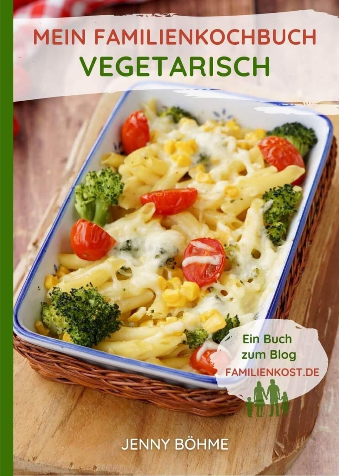 Mein Familienkochbuch – vegetarisch